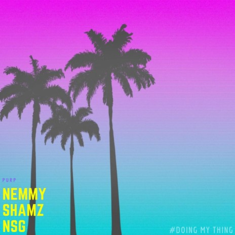 Purp (Nemmy X NSG) | Boomplay Music