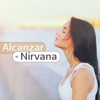 Alcanzar el Nirvana: Música New Age para Meditación de Atención Plena y Iluminación