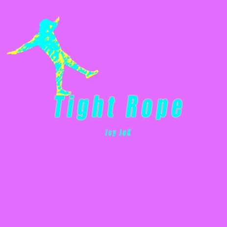 Tight Rope | Boomplay Music