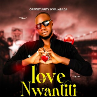 LOVE NWANTITI