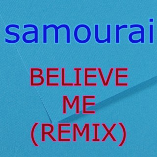 Believe Me (REMIX)