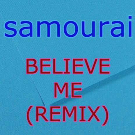 Believe Me (REMIX)