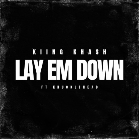 Lay Em Down ft. KnuckleHead2 | Boomplay Music