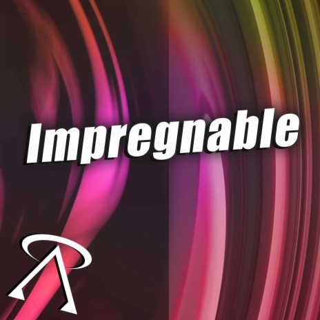 Impregnable | Boomplay Music