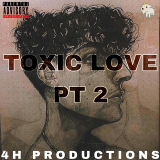 Toxic Love Pt. 2 lyrics | Boomplay Music