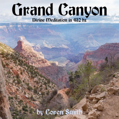 Grand Canyon (Divine Meditation in 432 hz)