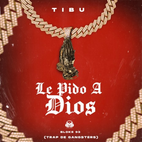 Le Pido A Dios ft. Tibu | Boomplay Music