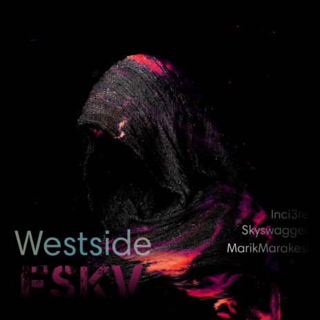 Westside ft. Inci3re, Skyswagger & Marikmarakesh