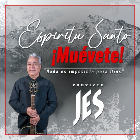 Espíritu Santo ¡Muévete! Nada Es Imposible para Dios ft. Armando Flores