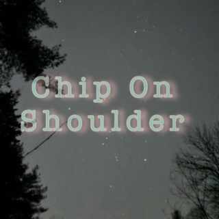 Chip On Shoulder