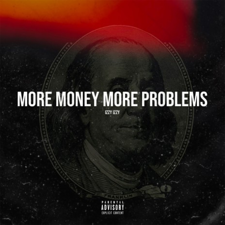 MORE MONEY MORE PROBLEMS | Boomplay Music