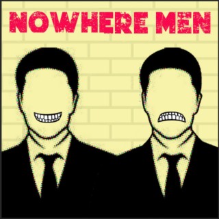 Nowhere men