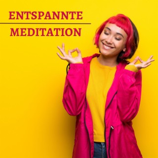 Entspannte Meditation: Die Ultimative Sammlung für Innere Ruhe und Gelassenheit