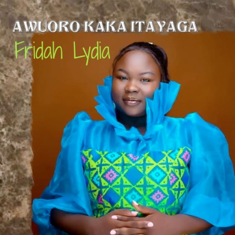 Awuoro Kaka Itayaga | Boomplay Music