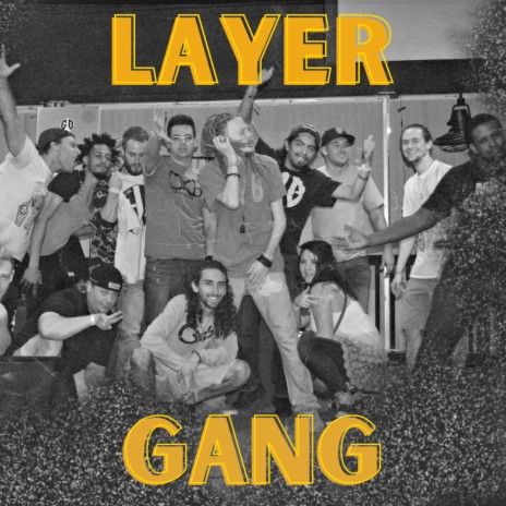 Layer Gang (Acapella)