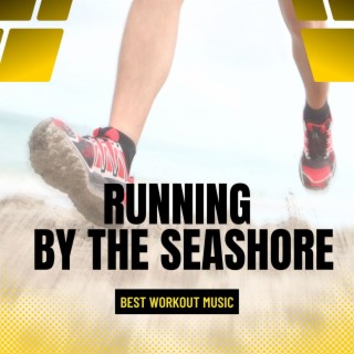 Running by the Seashore: Best Workout Music for a Run by the Sea