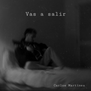 Vas a salir lyrics | Boomplay Music