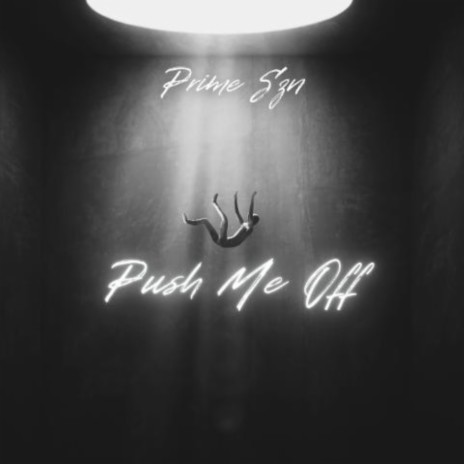 Push Me Off | Boomplay Music