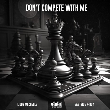 DON'T COMPETE WITH ME ft. EASTSIDE K-BOY | Boomplay Music