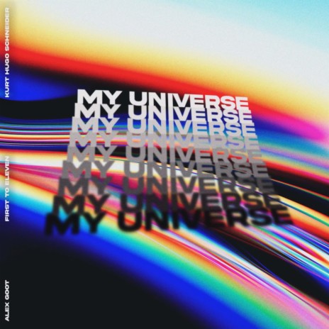 My Universe ft. First To Eleven & Kurt Hugo Schneider | Boomplay Music