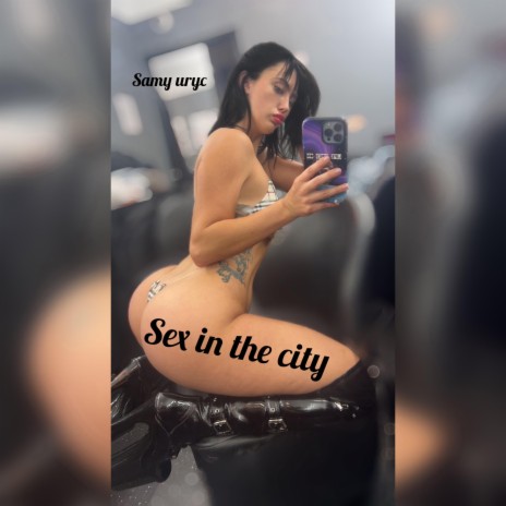Sex in the city | Boomplay Music