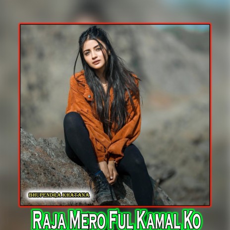 Raja Mero Ful Kamal Ko | Boomplay Music