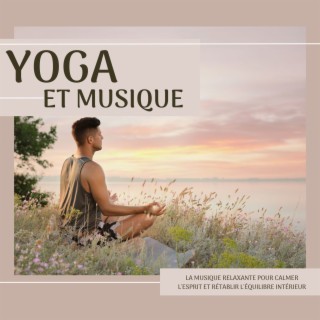 Yoga et Musique: Une Expérience de Relaxation et de Méditation Harmonieuse pour la Pratique des Asanas
