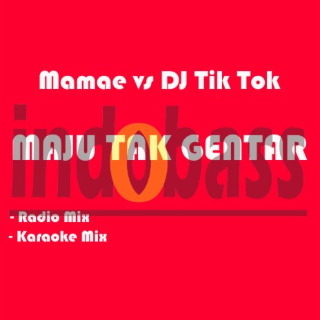 Maju Tak Gentar (Karaoke Mix) ft. DJ Tik Tok | Boomplay Music