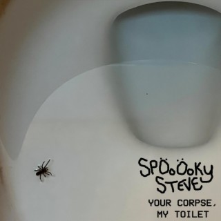 YOUR CORPSE, MY TOILET