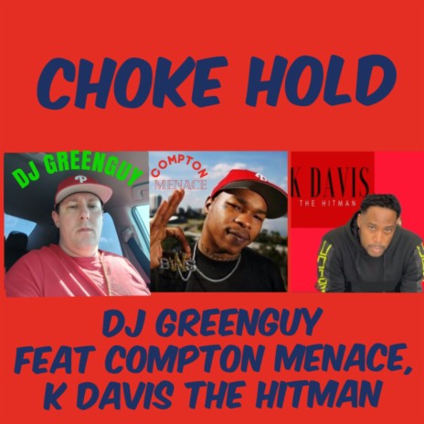 Choke Hold ft. K Davis the hitman & Compton Menace | Boomplay Music