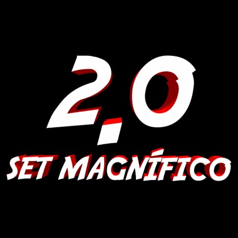 2.0 SET MAGNÍFICO DOS BRABOS ft. DJ Gustavo M7, Dj mago dz7, DJ Kauazinho SP, DJ Hazard & DJ G4 | Boomplay Music