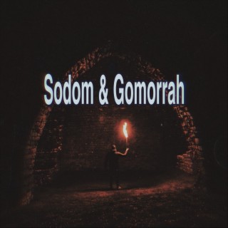 Sodom & Gomorrah