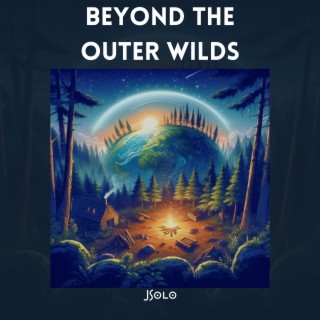 Beyond The Outer Wilds