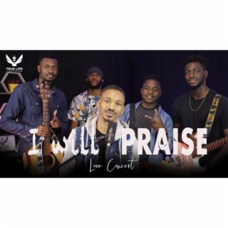 I will Praise (Part-1)