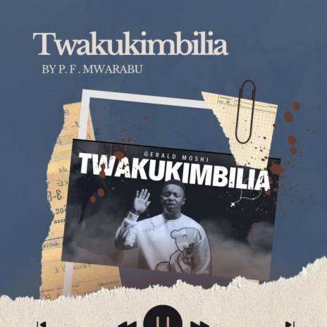 TWAKUKIMBILIA | Boomplay Music