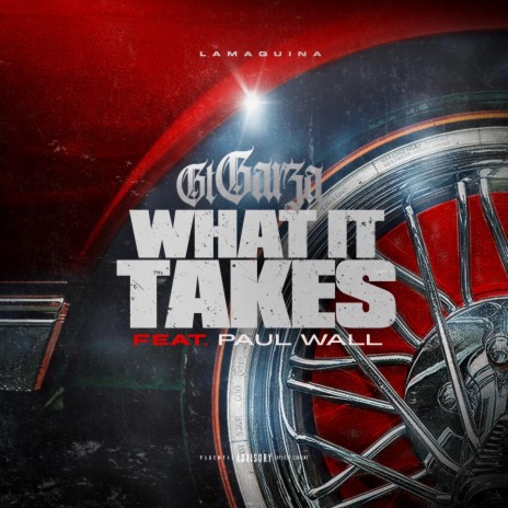 What It Takes ft. Paul Wall
