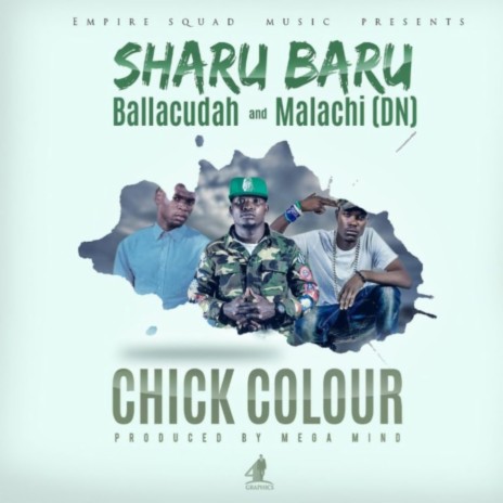 Chick colour ft. Don G aka Ballacudah, Malachi DN & Empire squad