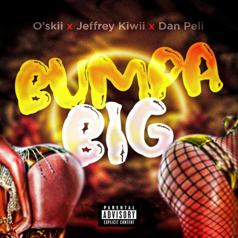 Bumpa Big ft. Jeffrey Kiwii & Dan Peli | Boomplay Music