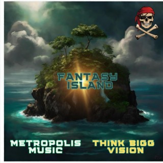 METROPOLIS MUSIC FANTASY ISLAND