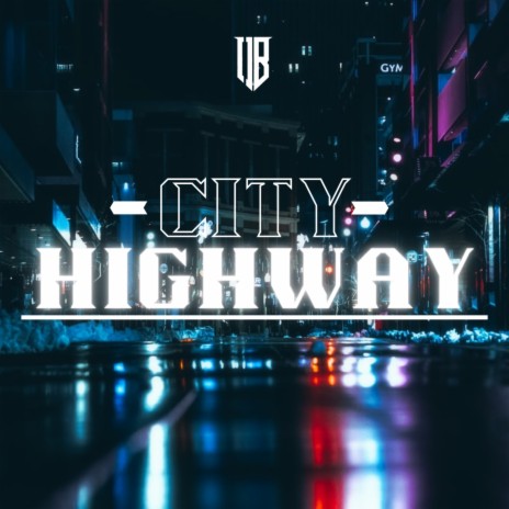 CITY HIGHWAY | Boomplay Music