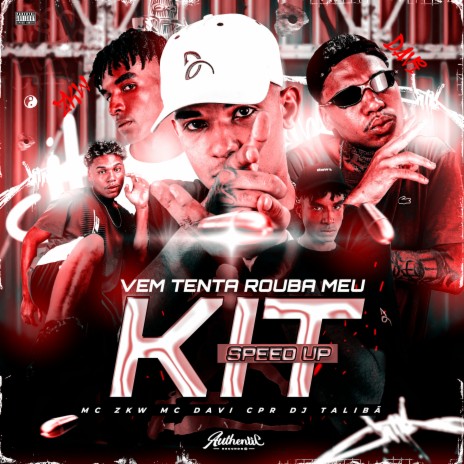 Vem Tenta Rouba Meu Kit (Speed Up) ft. MC Davi CPR & MC ZKW | Boomplay Music