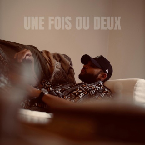 Une fois ou deux | Boomplay Music