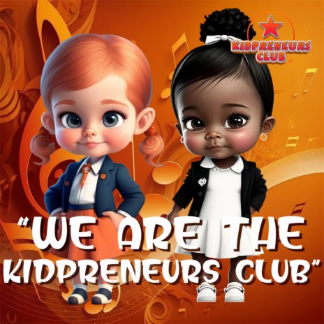 We Are The Kidpreneurs Club | Boomplay Music