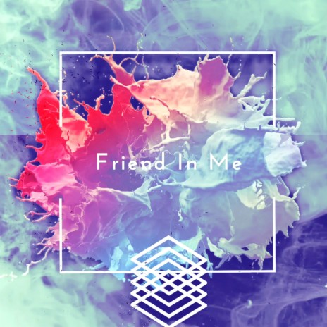 Friend In Me | Boomplay Music