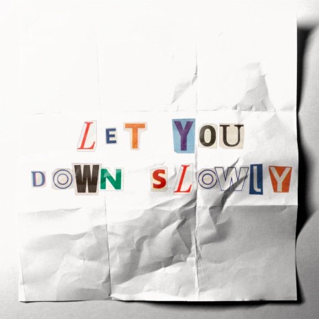 Let You Down Slowly ft. Eunice Janine | Boomplay Music