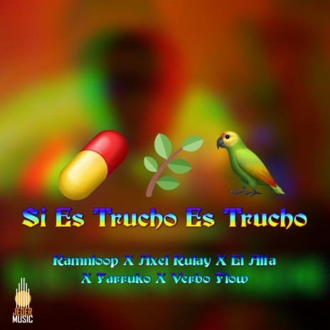 Si Es Trucho Es Trucho ft. Verbo Flow & Axel Rulay | Boomplay Music