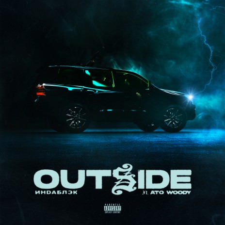 OUTSIDE ft. Ato Woody | Boomplay Music