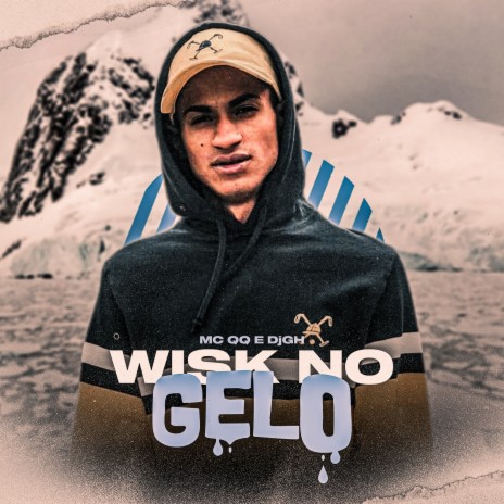 Wisk no Gelo ft. Mc QQ | Boomplay Music