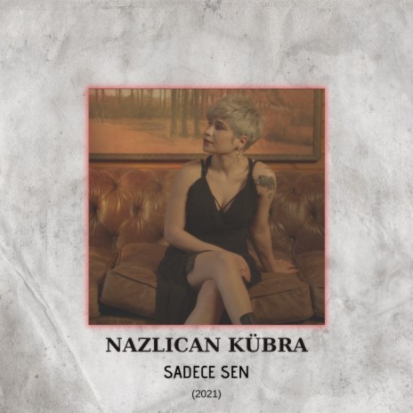 Sadece Sen (2021) | Boomplay Music