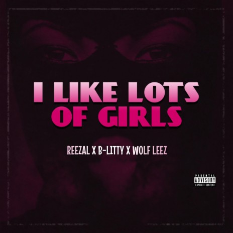 I Like Lots of Girls (feat. B-Litty & Wolf Leez)